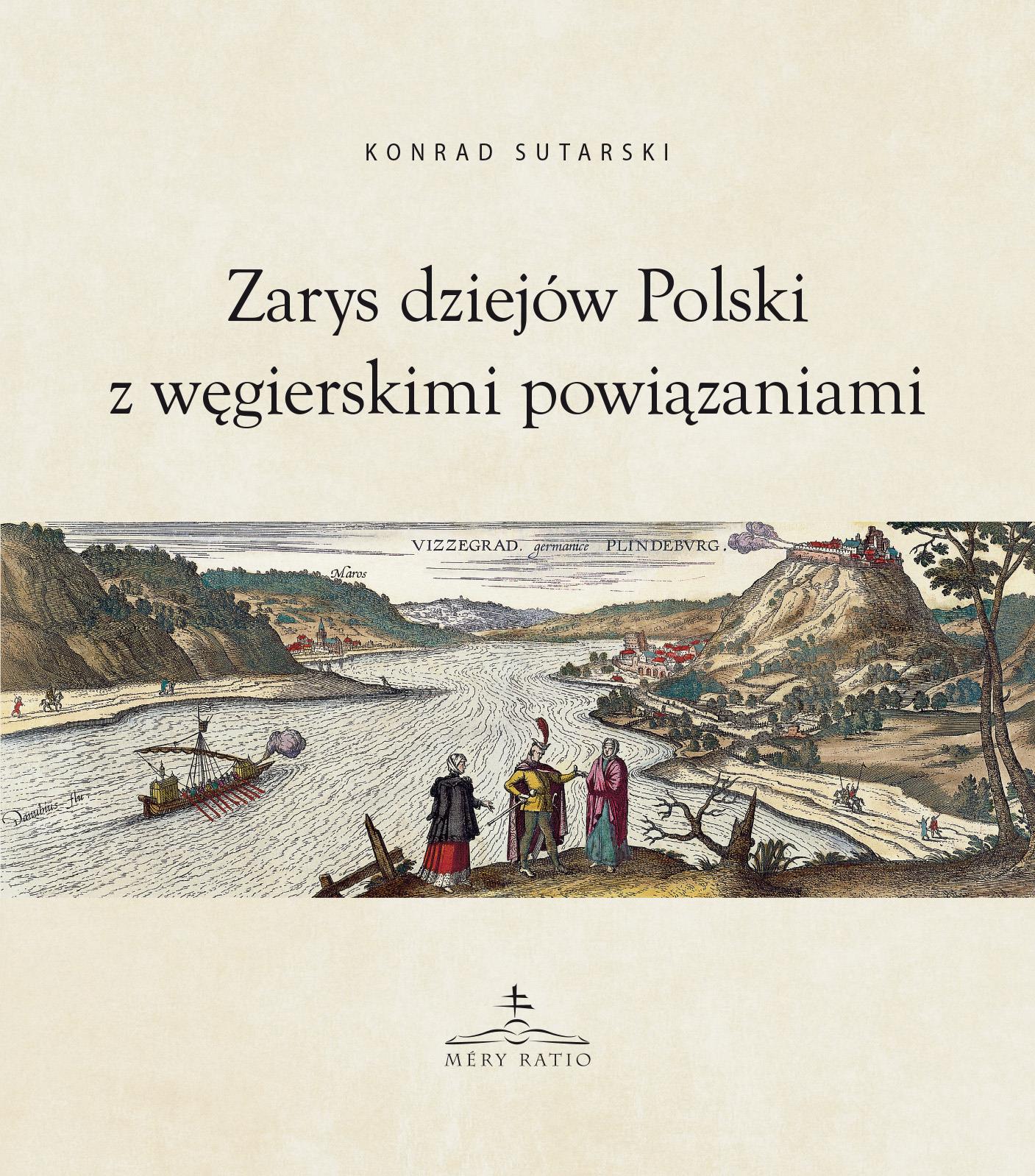 Zarys dziejów Polski z węgierskimi powiązaniami