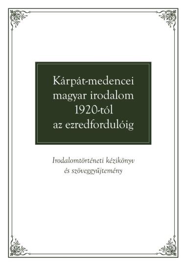 Kárpát-medencei magyar irodalom 1920-tól az ezredfordulóig …