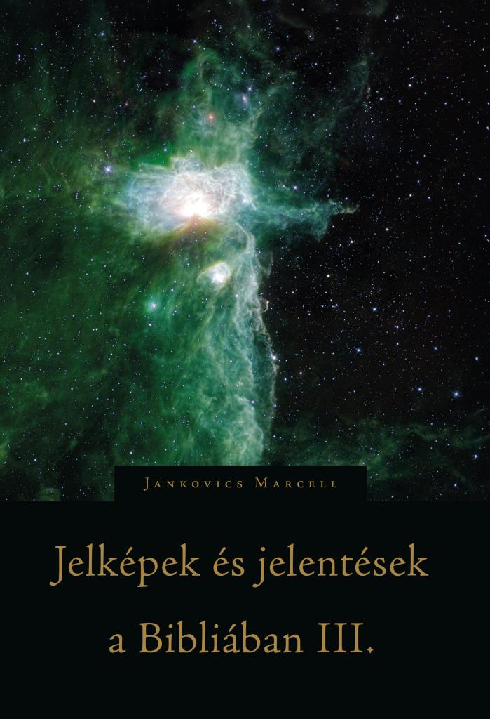 Jelképek és jelentések a Bibliában III.