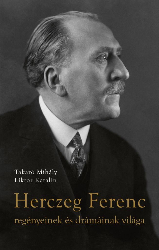 Herczeg Ferenc regényeinek  és drámáinak világa