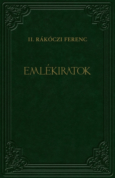 II. Rákóczi Ferenc : Emlékiratok