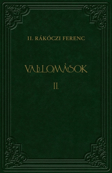II. Rákóczi Ferenc : Vallomások II.