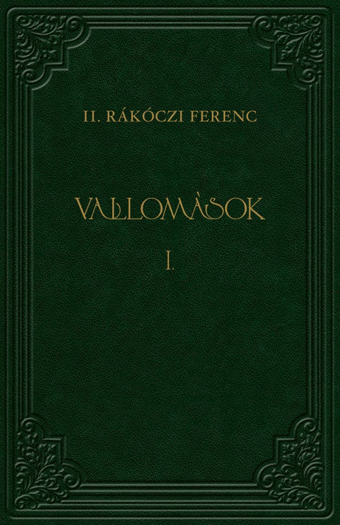 II. Rákóczi Ferenc : Vallomások I.
