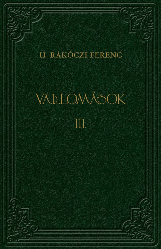 II. Rákóczi Ferenc : Vallomások III.